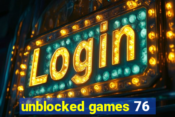 unblocked games 76